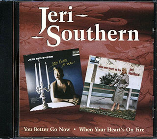 Jeri Southern - You Better Go Now + When Your Heart's On Fire