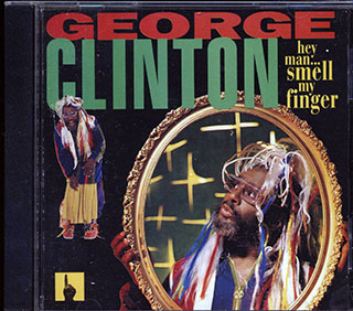 George Clinton - Hey Man Smell My Finger