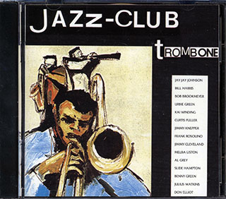 Bill Harris, JJ Johnson, Kai Winding, Etc. - Jazz Club: Trombone