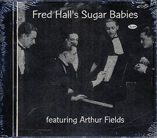 Fred Hall & His Sugar Babies, Arthur Fields - Fred Hall & His Sugar Babies Featuring Arthur Fields