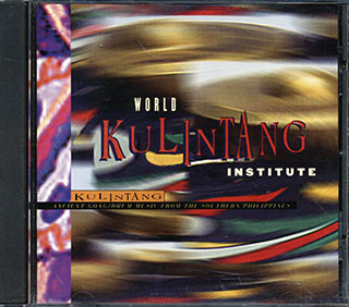 World Kulintang Institute - Kulintang: Ancient Gong/Drum Music From The Southern Philippines