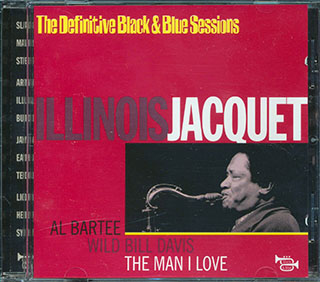 Illinois Jacquet - The Man I Love: The Definitive Black And Blue Sessions 