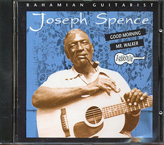 Joseph Spence - Bahamian Guitarist: Good Morning Mr. Walker