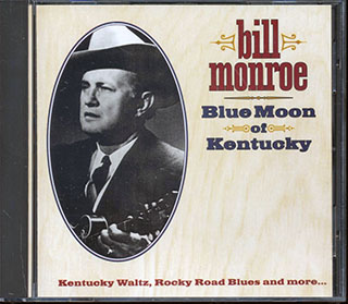 Bill Monroe  - Blue Moon Of Kentucky
