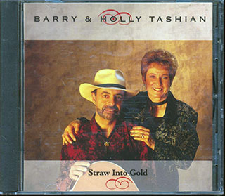Barry & Holly Tashian - Straw Into Gold