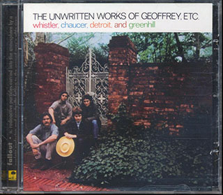 Whistler, Chaucer, Detroit, And Greenhill  - The Unwritten Works Of Geoffrey, Etc