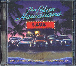 The Blue Hawaiians  - Live At The Lava Lounge