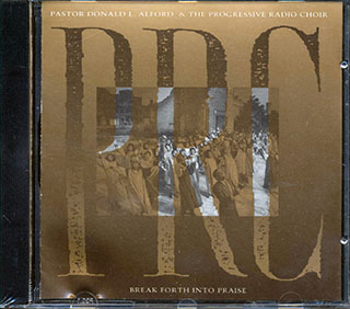 Pastor Donald L. Alford & The Progressive Radio Choir - Break Forth Into Praise