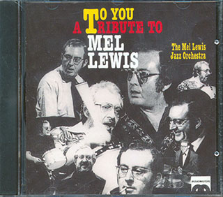 The Mel Lewis Jazz Orchestra - To You: A Tribute To Mel Lewis