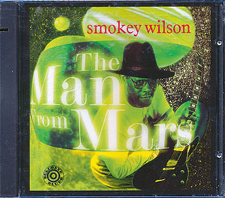 Smokey Wilson - The Man From Mars