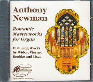 Anthony Newman - Romantic Masterworks For Organ