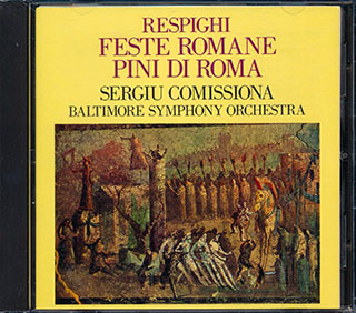 Respighi, Sergiu Comissiona, Baltimore Symphony Orchestra - Feste Romane, Pini Di Roma