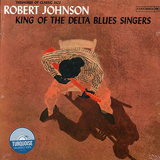 Robert Johnson - King Of The Delta Blues Singers