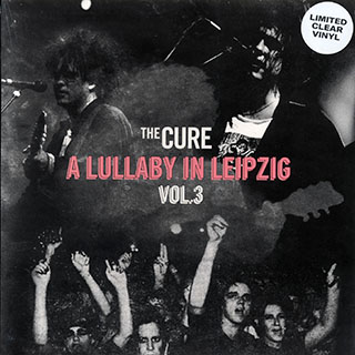 The Cure - A Lullaby In Leipzig Volume 3