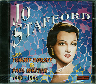 Jo Stafford - Jo Stafford With Tommy Dorsey & Paul Weston 1940-1944