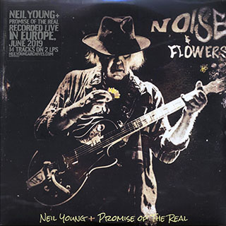 Neil Young & The Promise Of The Real - Noise & Flowers