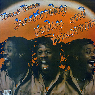 Dennis Brown - Yesterday Today And Tomorrow