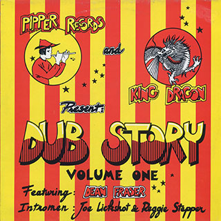 Steely & Clevie, Dean Fraser, Joe Lickshot, Reggie Stepper - Pipper Records And King Dragon Present Dub Story Volume 1