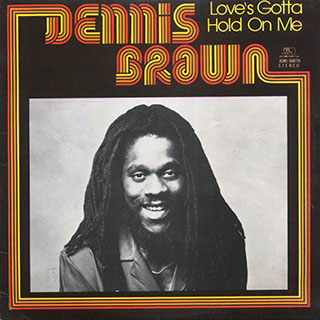 Dennis Brown - Love's Gotta Hold On Me (1984 FIRST PRESS)