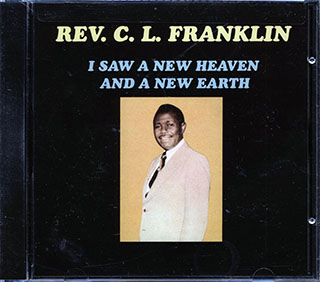 Rev. CJ Franklin - I Saw A New Heaven And A New Earth