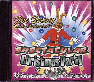 Jive Bunny & The Mastermixers - Spectacular Christmas Party: 32 Songs Produced In The Classic Phil Spector Style