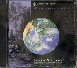 Gordon Hempton - Wilderness Journey: Earth Sounds Documents Of Earth's Living Music