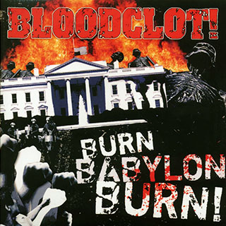 Bloodclot! - Burn Babylon Burn!