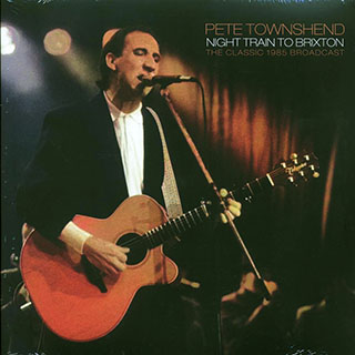 Pete Townshend - Night Train To Brixton: The Classic 1985 Broadcast