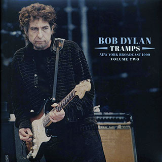 Bob Dylan - Tramps Volume 2: New York Broadcast 1999
