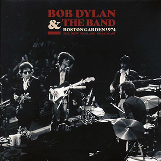 Bob Dylan & The Band - Boston Garden 1974: The New England Broadcast