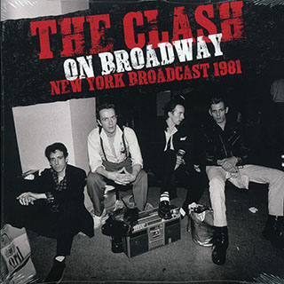 The Clash - On Broadway: New York Broadcast 1981