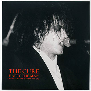 The Cure - Happy The Man: Washington DC Broadcast 1984