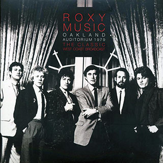 Roxy Music - Oakland Auditorium 1979: The Classic West Coast Broadcast
