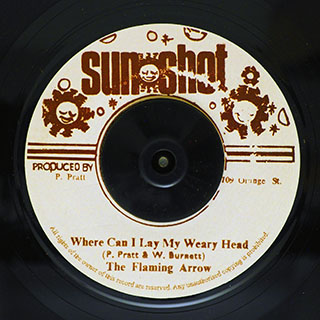The Flaming Arrow (Watty Burnett) - Where Can I Lay My Weary Head  /  Sunshot Band - Dub In Fruits