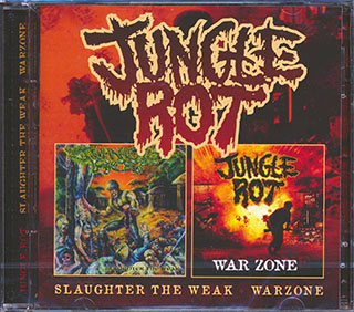 Jungle Rot - Slaughter The Weak + War Zone