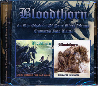 Bloodthorn - In The Shadow Of Dour Black Wings + Onwards Into Battle