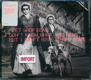Pet Shop Boys - I Don't Know What You Want But I Can't Give It Any More