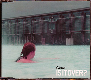 Gene - Is It Over?