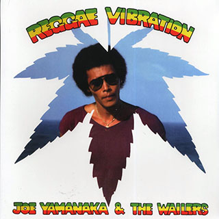 Joe Yamanaka & The Wailers - Reggae Vibration
