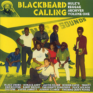 Jacob Miller, Horade Andy, Ken Boothe, Wayne Jarrett, Culture, Etc. - Blackbeard Calling: Hulk's Reggae Archives Volume 1