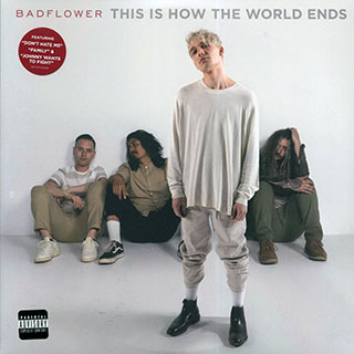Badflower - This Is How The World Ends