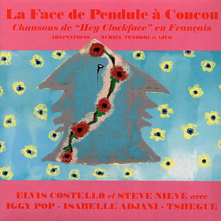 Elvis Costello Et Steve Nieve - La Face De Pendule A Coucou (Reimaging Of Hey Clockface In A French Style)