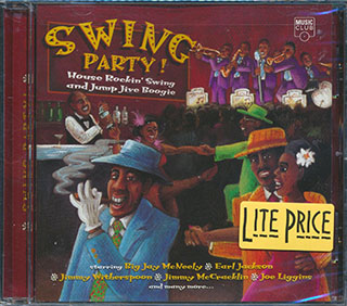 Big Jay McNeely, Joe Swift, Johnny Otis, Earl Jackson, Etc. - Swing Party! House Rockin' Swing And Jump Jive Boogie
