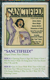 Marva Wright, Johnny Adams, New Zion Trio Plus One, Etc. - Sanctified! Gospel From New Orleans