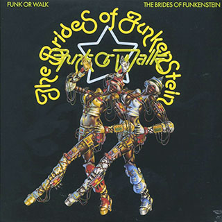 The Brides Of Funkenstein - Funk Or Walk