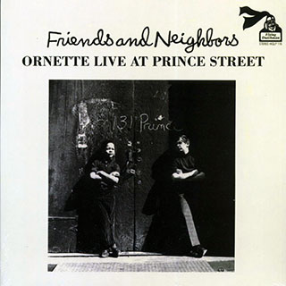 Ornette Coleman - Friends And Neighborsl Ornette Live At Prince Street