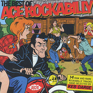 Pat Cupp & The Flying Saucers, Orangie Ray Hubbard, Gene Terry & His Kool Kats, Etc. - The Best Of Ace Rockabilly: 14 Raw And Rare Rockabilly Tracks Hand Selected By Keb Darge
