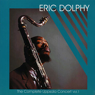 Eric Dolphy - The Complete Uppsala Concert Volume 1