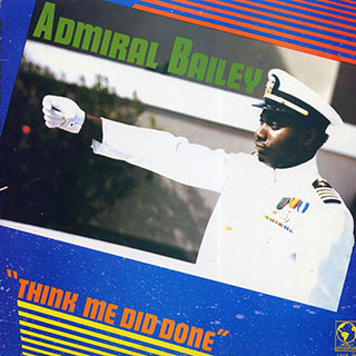 Admiral Bailey - Think Me Did Done