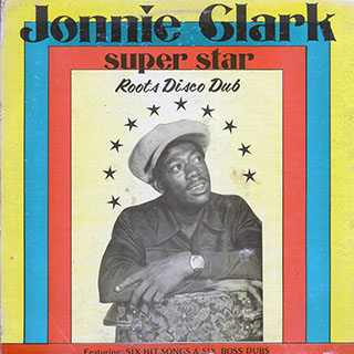Johnny Clarke - Super Star Roots Disco Dub
